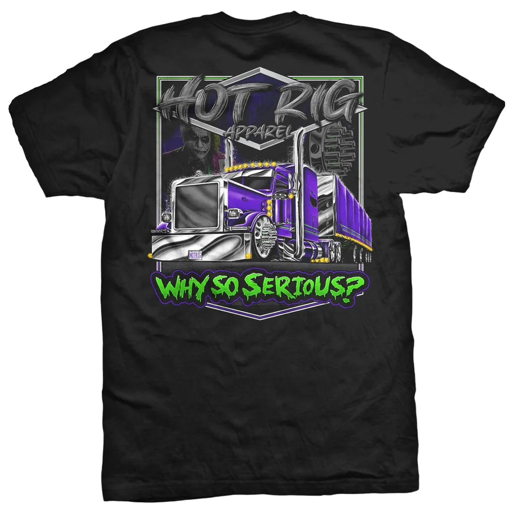 Hot Rig Apparel - "Why So Serious?" T-Shirt (Various Sizes)